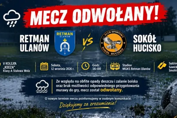 Mecz Retman Ulanów – Sokół Hucisko odwołany z powodu zalania boiska
